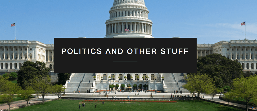 U.S. Capitol building with a black banner reading “POLITICS AND OTHER STUFF.”