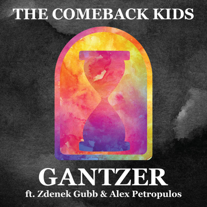 Gantzer – “The Comeback Kids”