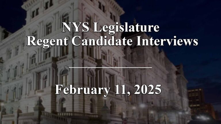 NYS Legislature Regent Candidate Interviews – 02/11/2025