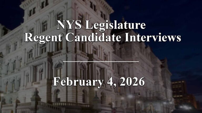 NYS Legislature Regent Candidate Interviews – 02/04/2026